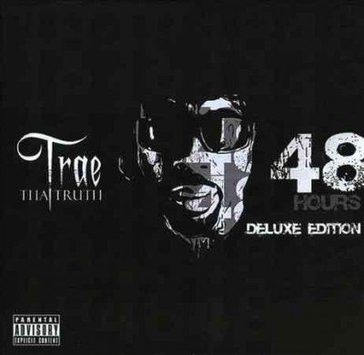 Trae Tha Truth/48 Hours Deluxe Edition@Explicit Version